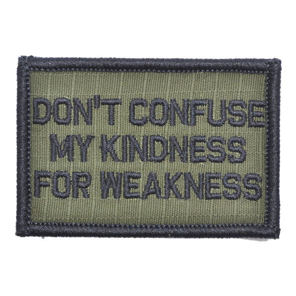 Don't Confuse My Kindness For Weakness Patch - Olive Drab.