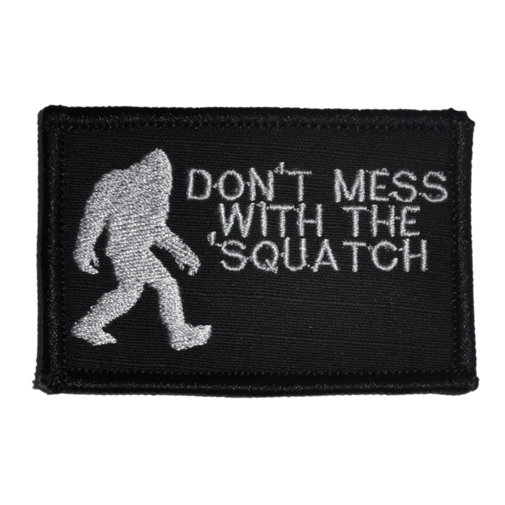 Don't Mess with the 'Squatch Patch - Black-White Embroidered patch, 2 inches high by 3 inches wide, Includes hook fastener backing, Great for hats, bags and jackets with loop fastener panels.