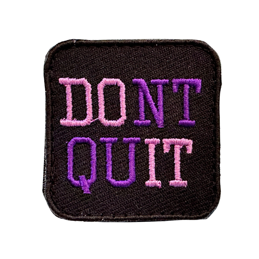Don't Quit Patch - Black-Purple Embroidered Patch, Hook fastener backing, Made in the USA,Size  2" x 2" Looks great on your Notch Cap