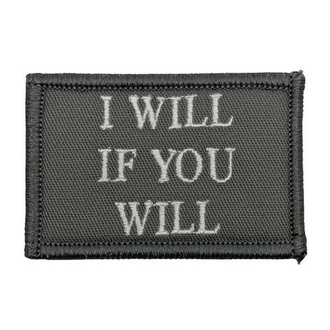 Grey patch with white text 'I WILL IF YOU WILL' on a grey background