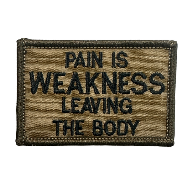  Pain is Weakness Leaving the Body Patch - Coyote Brown/Black, Embroidered patch, Tactical Patches, Hook fastener backing, Made in the USA, 2" x 3" sized for our tactical/operator caps.