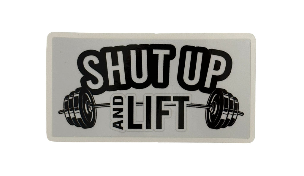 Shut Up and Lift Decal - Black-White High quality reflective 6 mil vinyl, Shut Up and Lift Sticker, UV, weather and scratch resistant lamination, Made in the USA Size: 2"x 4"
