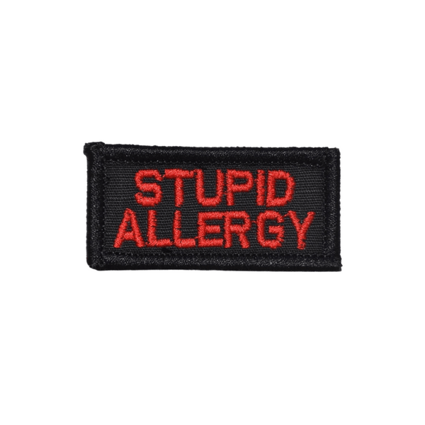  Stupid Allergy Patch -  Black-Red, Embroidered patch American Flag Patches, USA Tactical Patches, Hook fastener backing, Made in the USA, 1" x 2" 