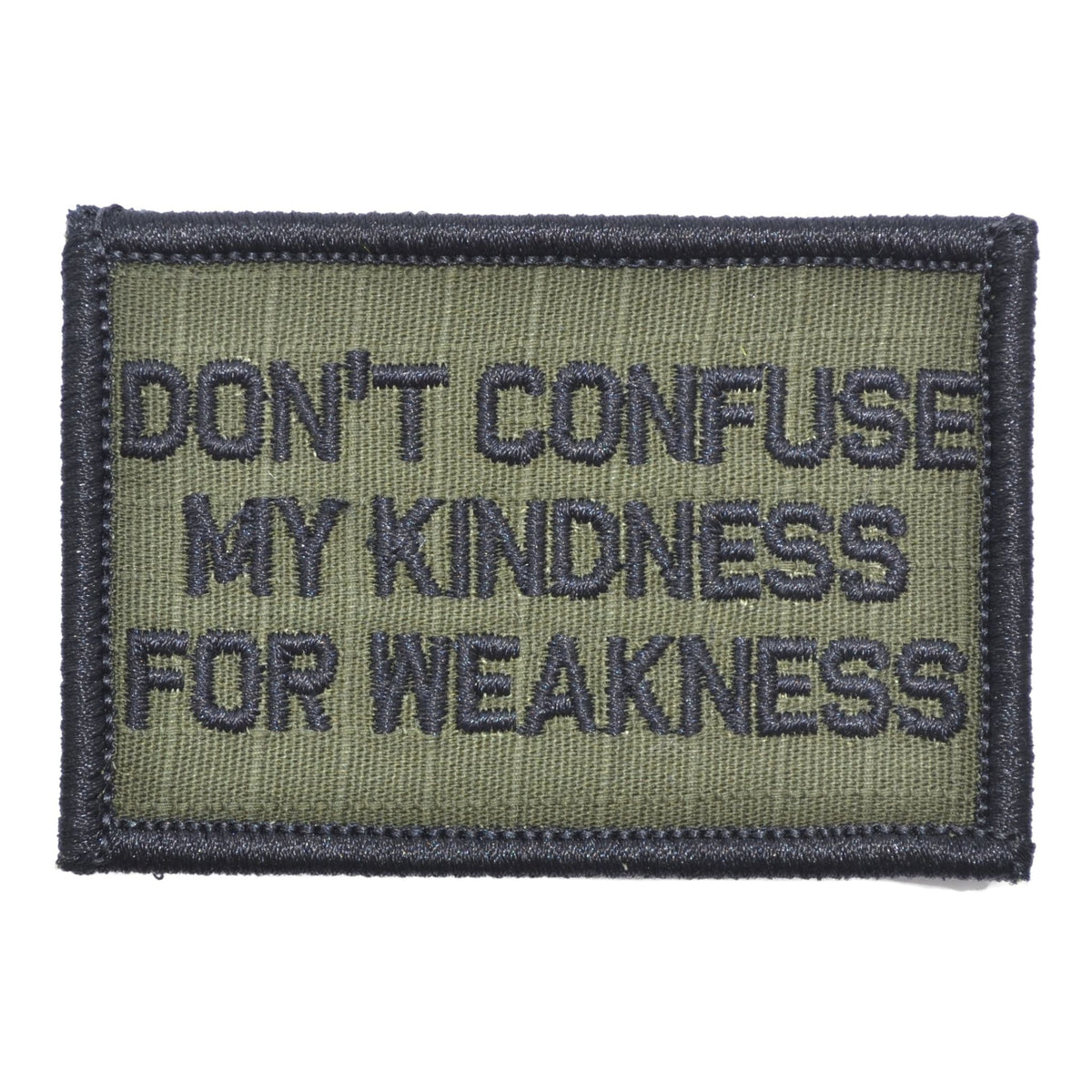 Iron-On Embroidered Patch - 'Don't Mistake Kindness For Weakness' Black Quote For Jackets, Bags